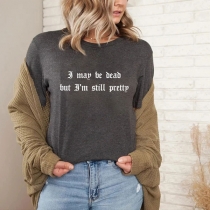 Casual Letter Printed-I may be dead but im still Pretty-Shirt