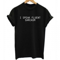 I SPEAK FLUENT SARCASM-Letter Printed Round Neck Short Sleeve Shirt
